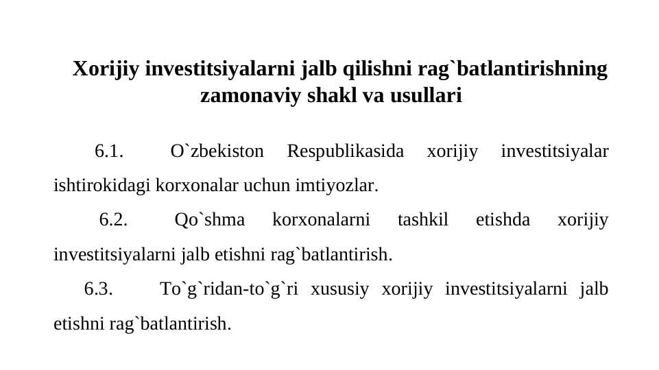Хоrijiy invеstitsiyalarni jalb qilishni rag`batlantirishning zamоnaviy shakl va usullari