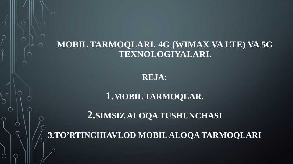 Mobil tarmoqlari. 4G (WiMAX va LTE) va 5G texnologiyalari