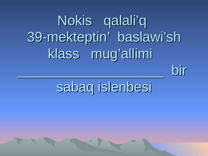 Tema.Zatti’n’  kelbetin   bildiretiugi’n    so’zler