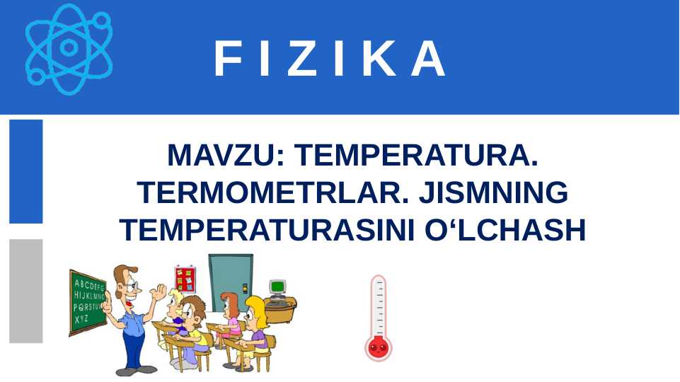 TEMPERATURA. TERMOMETRLAR. JISMNING TEMPERATURASINI O‘LCHASH