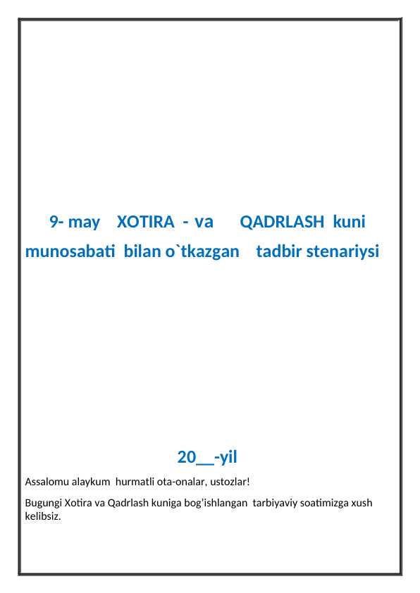 9- may    XOTIRA  - va QADRLASH  kuni munosabati  bilan o`tkazgan    tadbir stenariysi