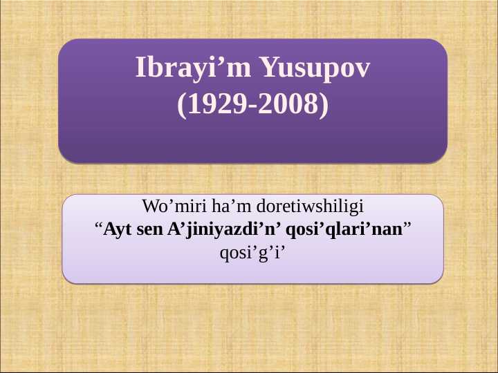 Ibrayi’m Yusupov (1929-2008)