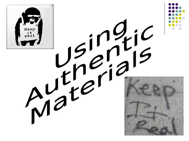Using Authentic  Materials