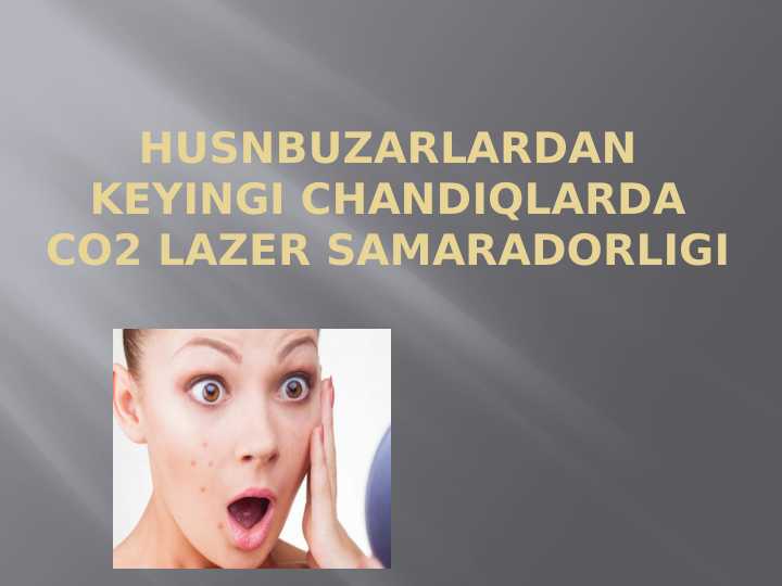 Husnbuzarlardan keyingi chandiqlarda CO2 lazer samaradorligi . CO2 lazer terapiya