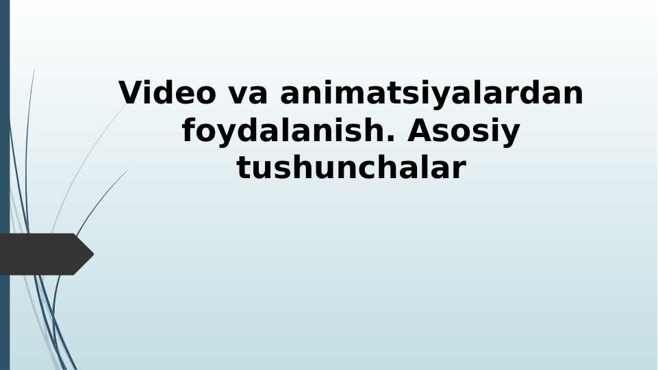 Video va animatsiyalardan foydalanish