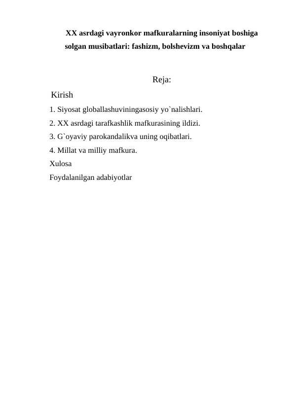 XX asrdagi vayronkor mafkuralarning insoniyat boshiga solgan musibatlari fashizm, bolshevizm va boshqalar