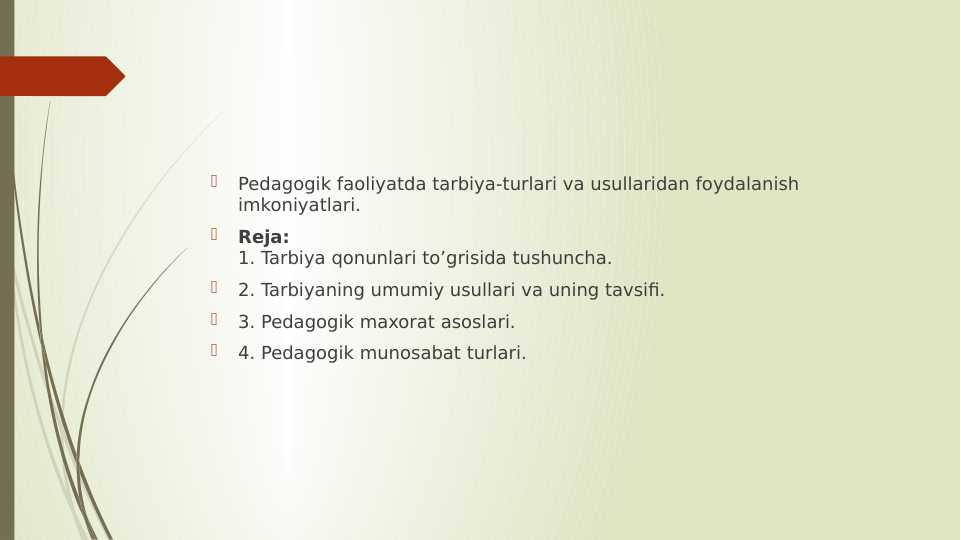 Pedagogik faoliyatda tarbiya-turlari va usullaridan foydalanish imkoniyatlari