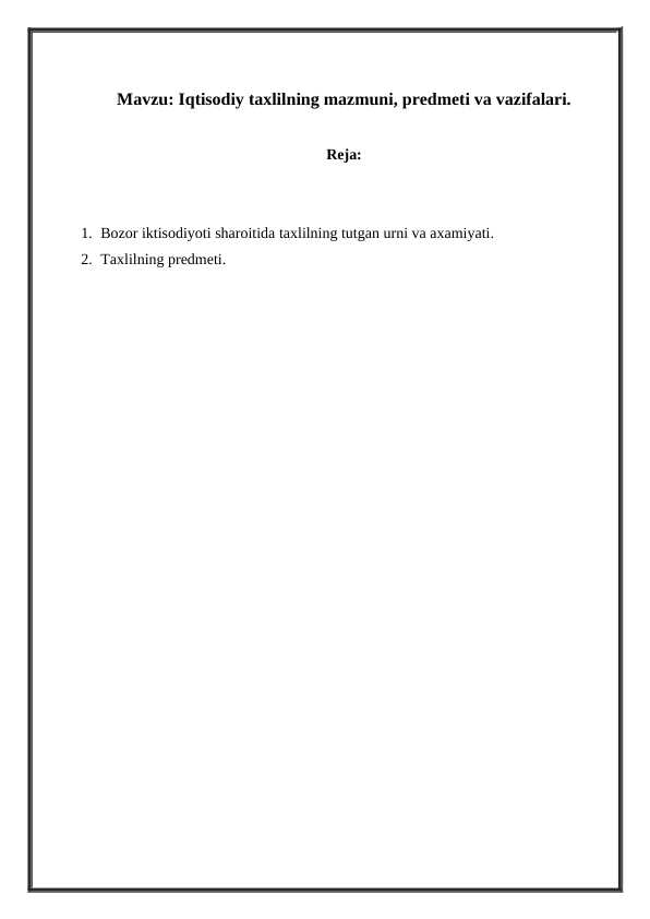 Iqtisodiy taxlilning mazmuni, predmeti va vazifalari.