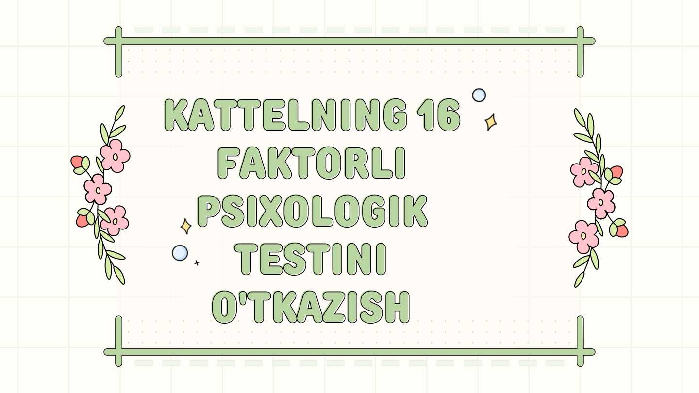 KATTELNING 16  KATTELNING 16  FAKTORLI  FAKTORLI  PSIXOLOGIK  PSIXOLOGIK  TESTINI  TESTINI  O'TKAZISH  O'TKAZISH