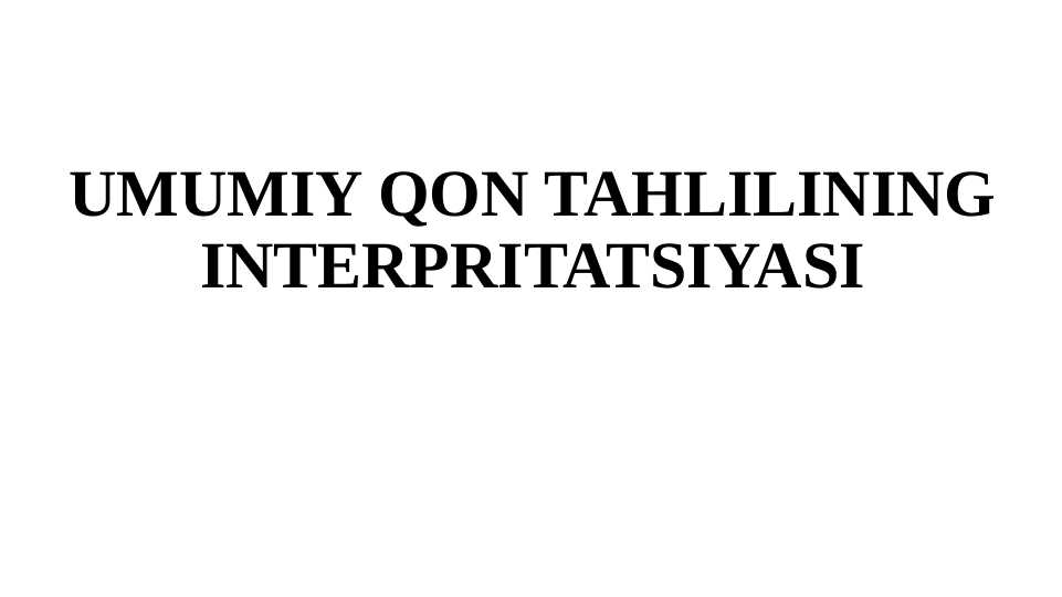 UMUMIY QON TAHLILINING INTERPRITATSIYASI