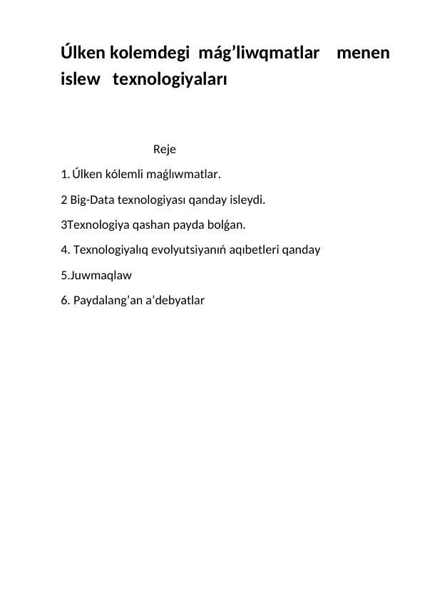 Úlken kolemdegi  mág’liwqmatlar    menen islew   texnologiyaları