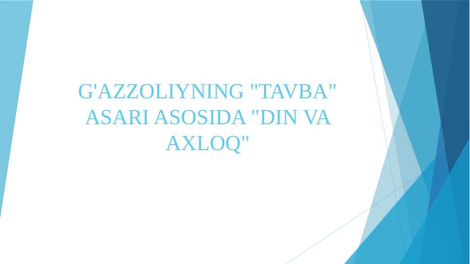 G'AZZOLIYNING "TAVBA" ASARI ASOSIDA "DIN VA AXLOQ"