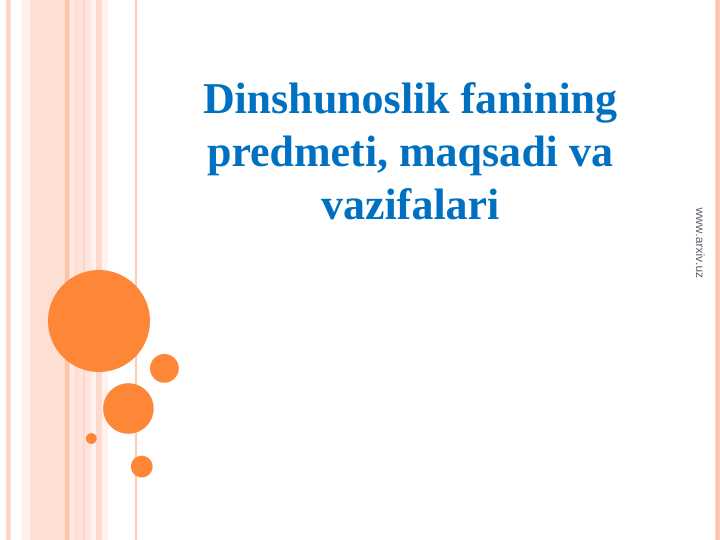 Dinshunoslik fanining predmeti, maqsadi va vazifalari