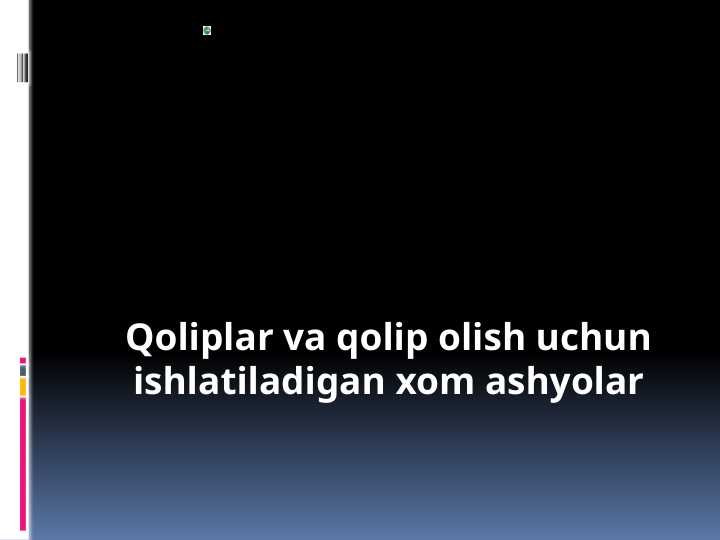 Ortopedik stomatologiya : Qoliplar va qolip olish uchun ishlatiladigan xom ashyolar