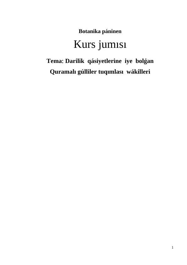 Darilik  qásiyetlerine  iye  bolǵan Quramalı gúlliler tuqımlası  wákilleri