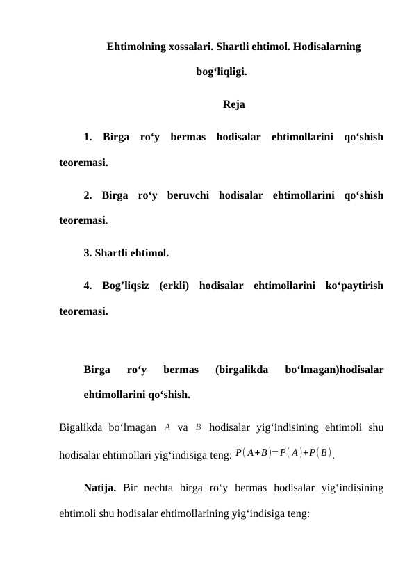 Ehtimolning xossalari. Shartli ehtimol. Hodisalarning bog‘liqligi.