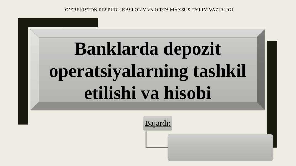 Banklarda depozit operatsiyalarning tashkil etilishi va hisobi