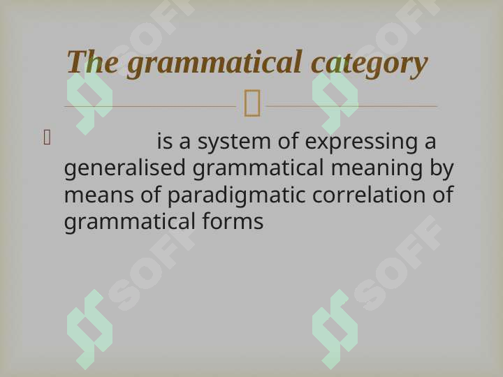 Grammatical meaning and grammatical form