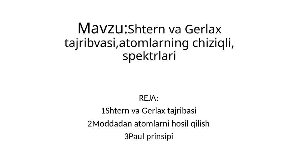 Shtern va gerlax tajribasi atomlarning chiziqli spektorlari