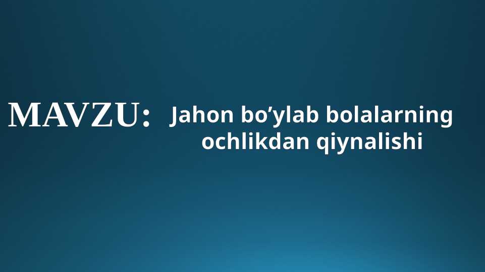 Jahon bo’ylab bolalarning ochlikdan qiynalishi