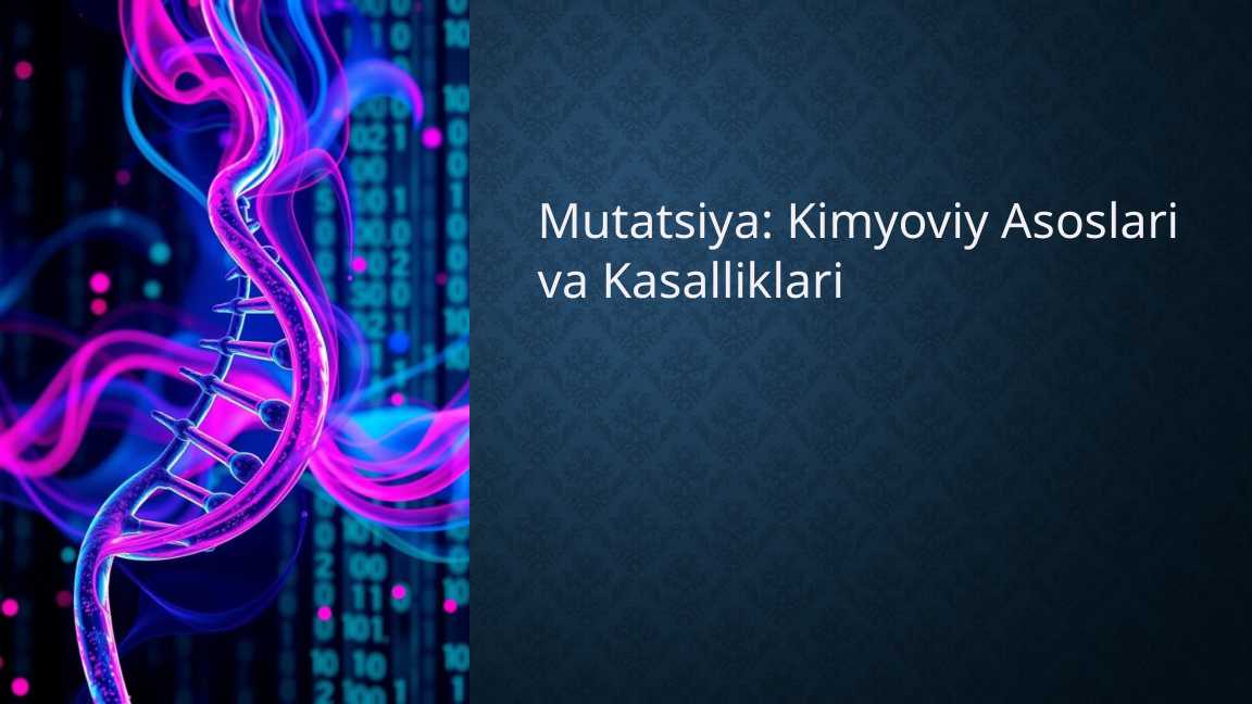 Mutatsiya : Kimyoviy Asoslari va Kasalliklari