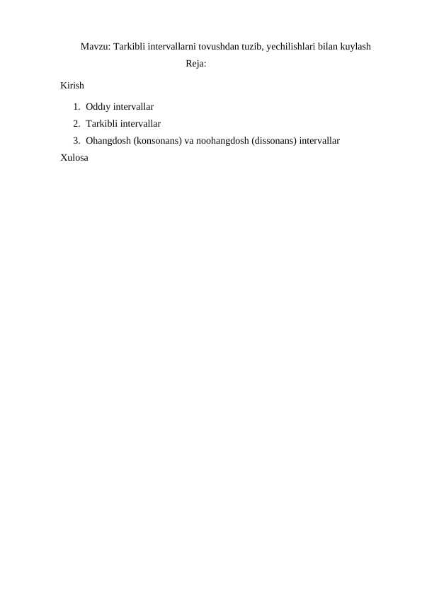 Tarkibli intervallarni tovushdan tuzib, yechilishlari bilan kuylash