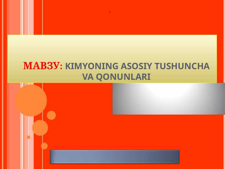 KIMYONING ASOSIY TUSHUNCHA VA QONUNLARI