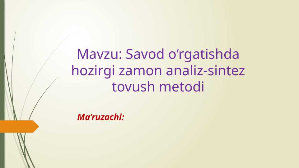 Savod o‘rgatishda hozirgi zamon analiz-sintez tovush metodi