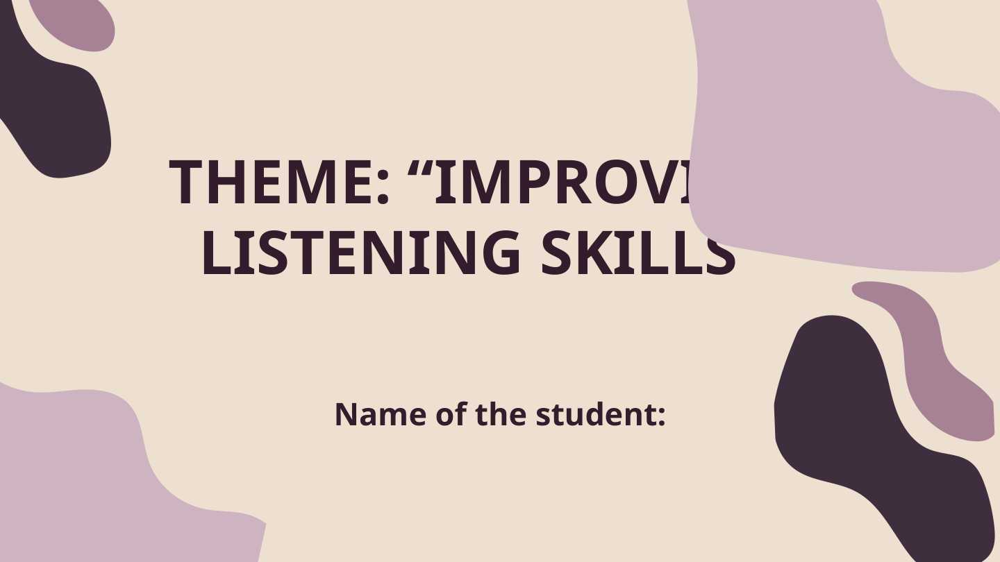 IMPROVING LISTENING SKILLS