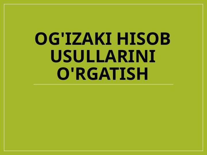 Og'zaki hisob usullarini o'rgatish