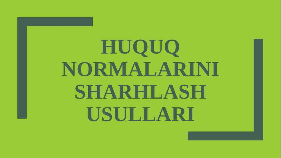 Huquq normalarini sharhlash usullari