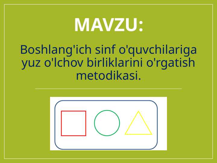 Boshlang'ich sinf o'quvchilariga yuz o'lchov birliklarini o'rgatish metodikasi.