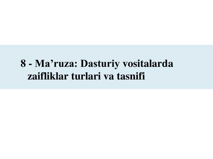 Dasturiy vositalarda zaifliklar turlari va tasnifi