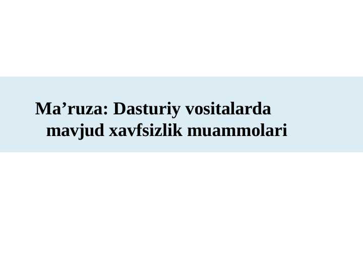 Dasturiy vositalarda mavjud xavfsizlik muammolari