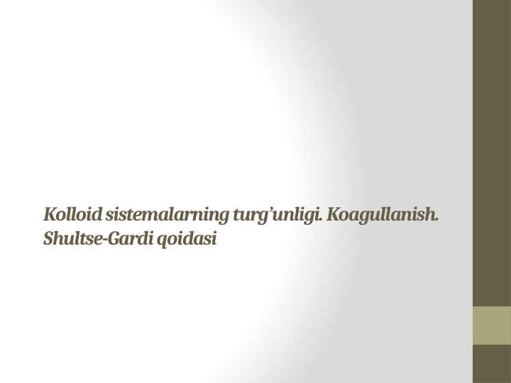 Kolloid sistemalarning turg’unligi . Koagullanish . Shultse-Gardi qoidasi