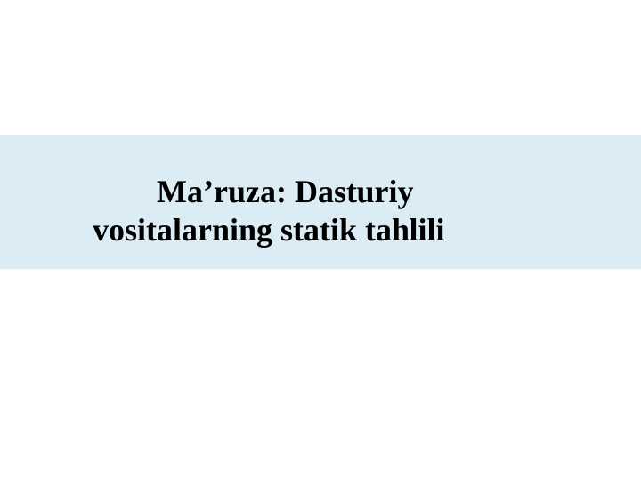 Dasturiy vositalarning statik tahlili