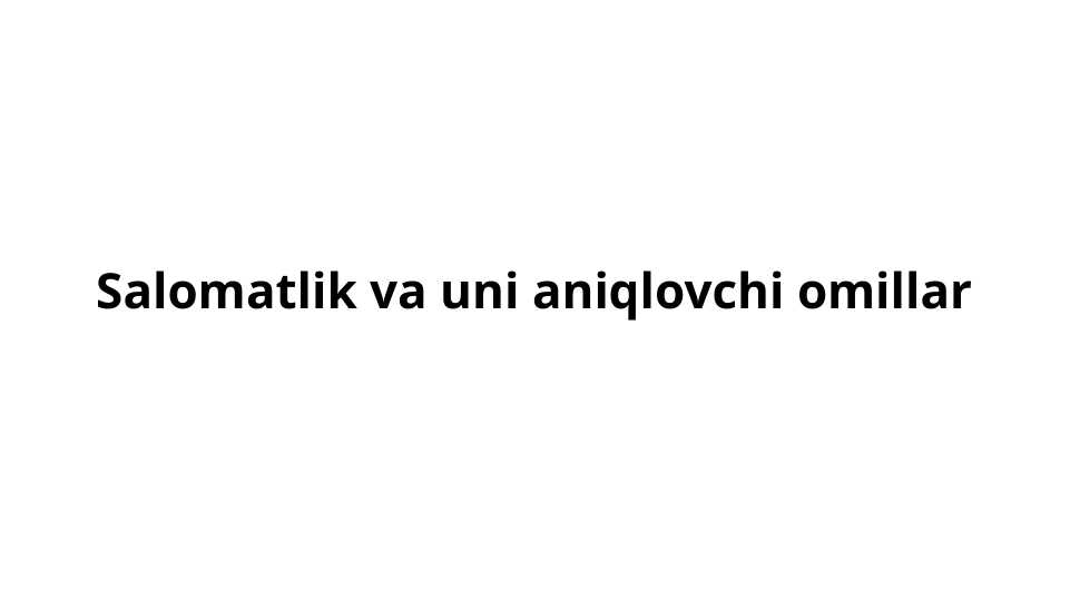 Salomatlik va uni aniqlovchi omillar