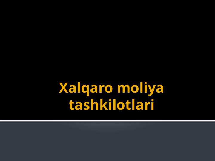 Xalqaro moliya tashkilotlari