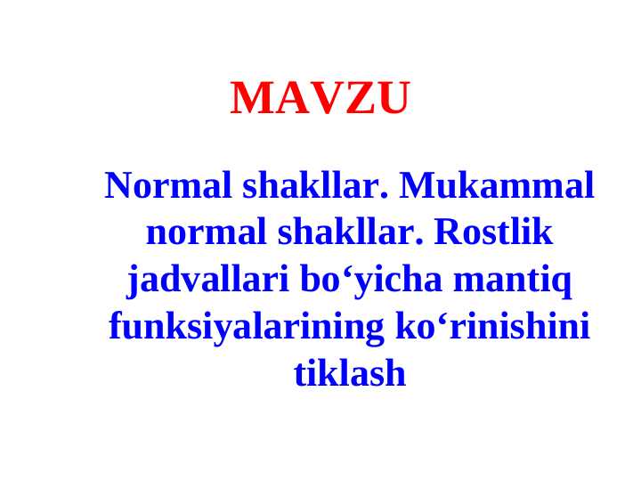 Normal shakllar. Mukammal normal shakllar. Rostlik jadvallari bo‘yicha mantiq funksiyalarining ko‘rinishini tiklash