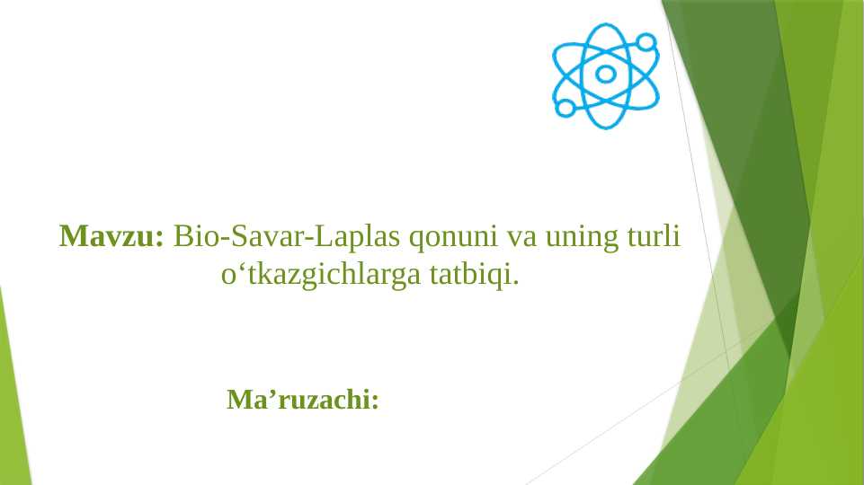 Bio-Savar-Laplas qonuni va uning turli o‘tkazgichlarga tatbiqi.