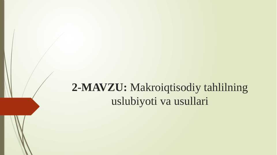 Makroiqtisodiy tahlilning uslubiyoti va usullari