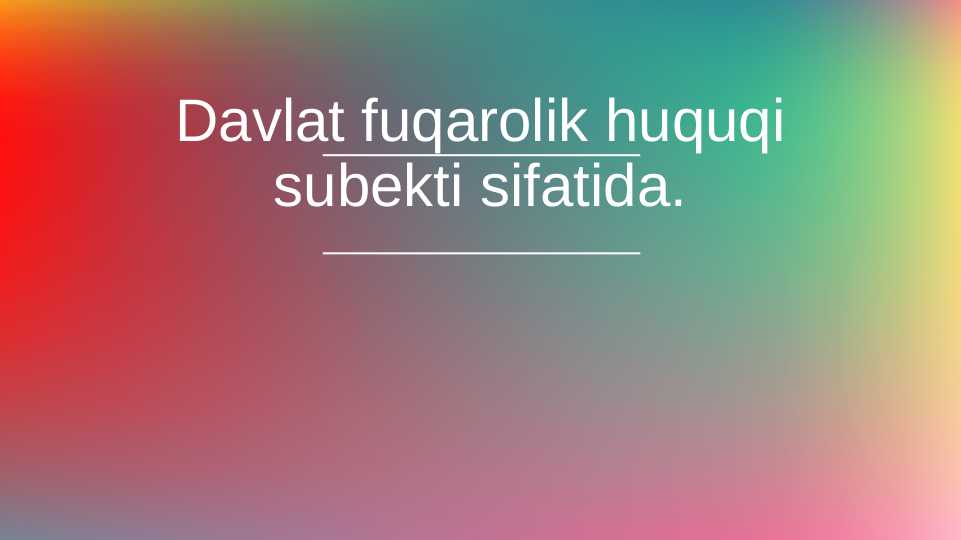Davlat fuqarolik huquqi subekti sifatida
