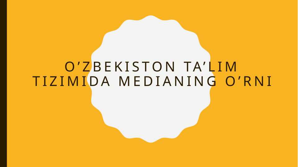 Oʻzbekiston talim tizimida mediatalimning oʻrni
