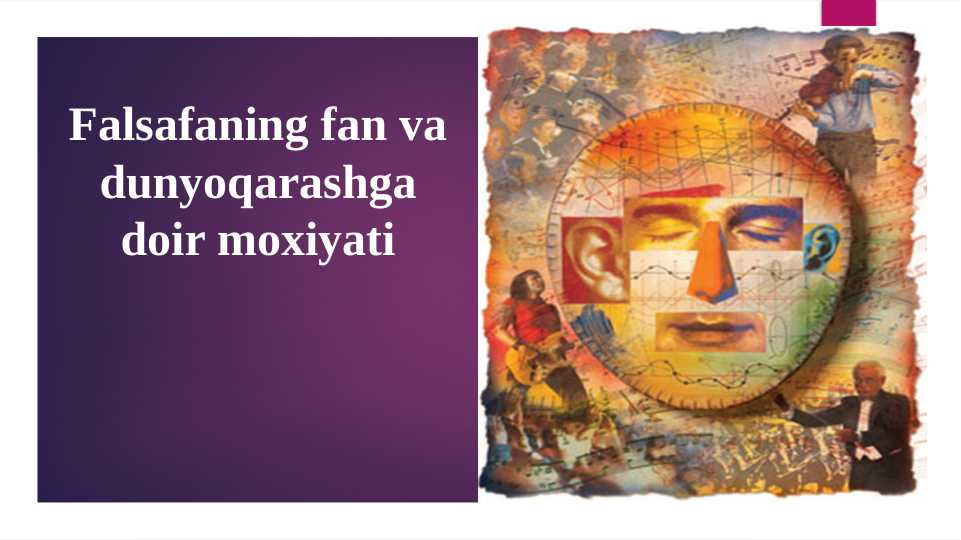 Falsafaning fan va dunyoqarashga doir moxiyati