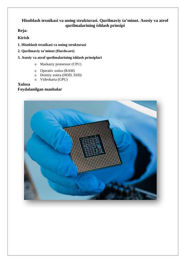 Hisoblash texnikasi va uning strukturasi. Qurilmaviy ta’minot. Asosiy va atrof qurilmalarining ishlash prinsipini asoslab bering 25
