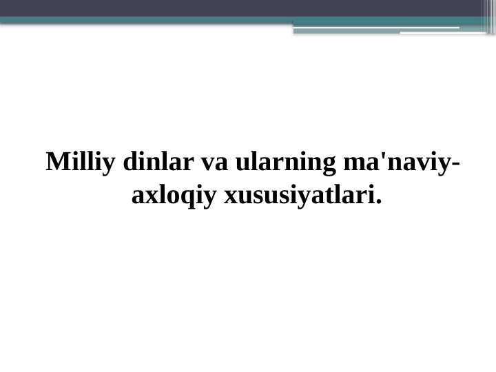 Milliy dinlar va ularning ma'naviy-axloqiy xususiyatlari
