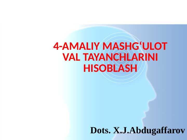 VAL TAYANCHLARINI HISOBLASH