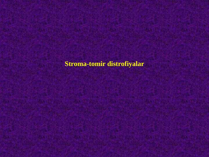 Stroma-tomir distrofiyalar