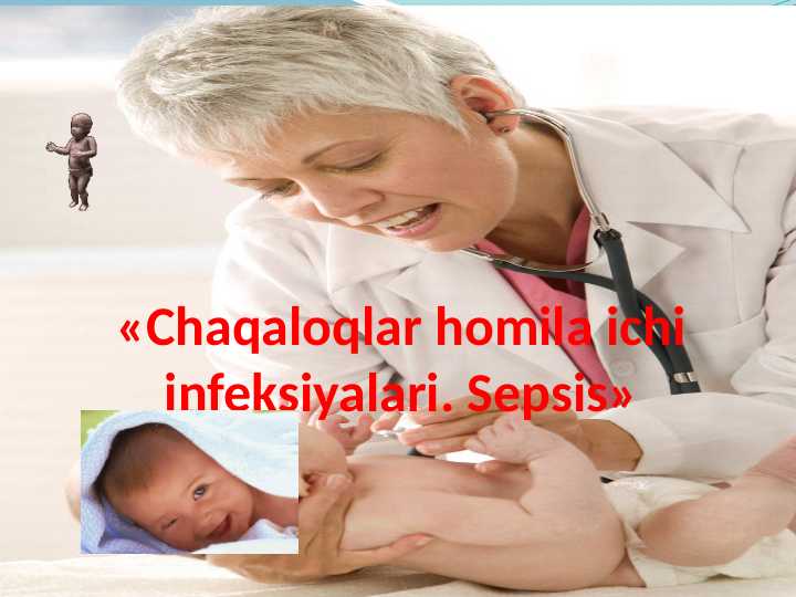 Chaqaloqlar homila ichi infeksiyalari. Sepsis