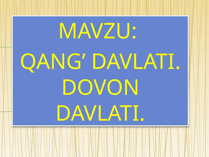 QANG’ DAVLATI. DOVON DAVLATI